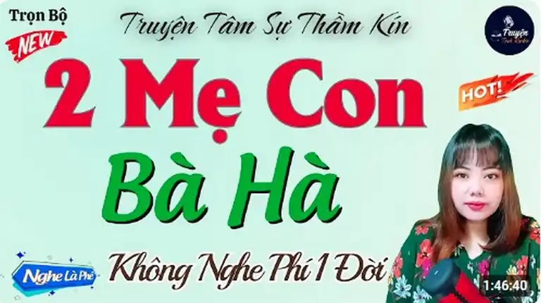 2 Mẹ Con Bà Hà - Kể Chuyện Đêm Khuya truyện 18