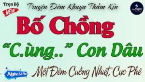 Nghe Truyện Audio Vụng Trộm Với Bố Chồng