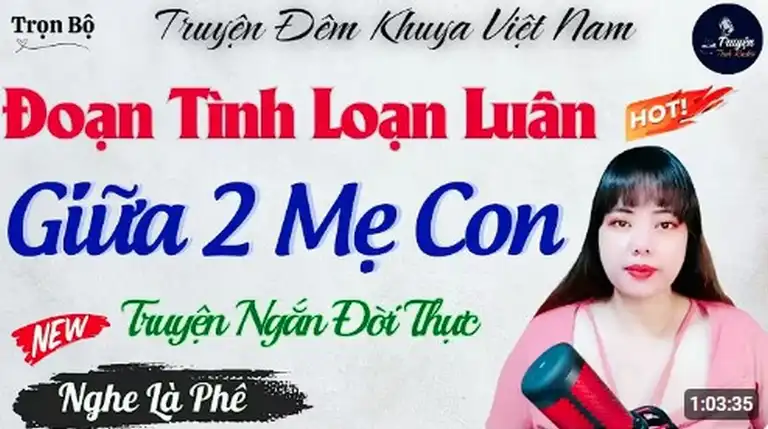 Siêu Phẩm Truyện Thầm Kín - Nhầm Lẫn Tội Lỗi Của Hai Mẹ Con truyện 18