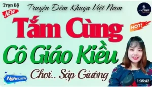 Tâm Sự Đêm Khuya Thầm Kín Cô Giáo Kiều