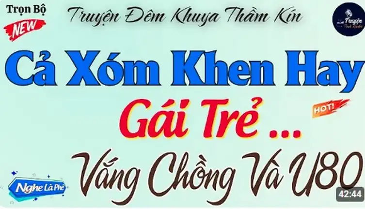 Truyện Ngắn Đời Thực Nghe Rất Hay Và Phê - GÁI TRẺ VẮNG CHỒNG VÀ U80 truyện 18